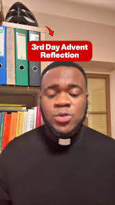 3rd Day of advent reflection
