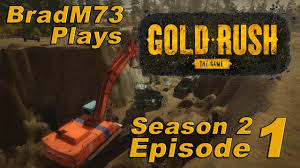 Gold Rush The Game Pc Gameplay Season 2 Episode 1 Starting The Season 2 Update Youtube