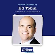 Dan Gelber Endorsed by Former Miami Beach Commissioner Ed Tobin for Miami  Beach Mayor