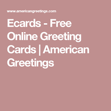 Ecards Free Online Greeting Cards American Greetings Online Greeting Cards Free Birthday Card Birthday Cards For Son