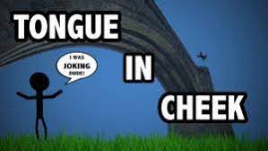 Tongue-in-cheek: In a Sentence – WORDS IN A SENTENCE