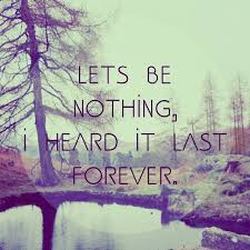 Discover 2 quotes tagged as nothing lasts forever quotations: Quotes About Nothing Lasts Forever 59 Quotes