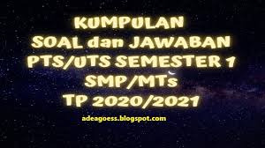 Kumpulan Soal Dan Jawaban Pts Uts Smp Mts Semester 1 Tp 2020 2021 Sobang 2