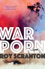 War Porn by Roy Scranton: 9781616958336 | PenguinRandomHouse.com: Books