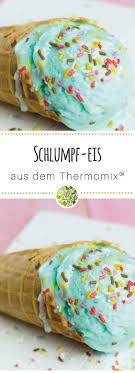 Das Beste Schlumpfeis Aus Tm5 Und Tm31 Die Leckersten Thermomix Eis Rezepte Gibt Es Hier Im Thermomix Eis Rezept Nachtisch Thermomix Desserts Thermomix