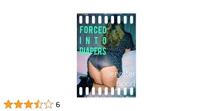 Forced Into Diapers (ABDL, age play, regression, humiliation, diaper  erotica) eBook : Good, Jennifer: Amazon.co.uk: Kindle Store