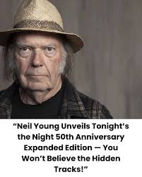 Neil Young Unveils Tonight's the Night 50th Anniversary Expanded Edition —  You Won't Believe the Hidden Tracks!” Read More:  https://tinyurl.com/mvhf6x5k