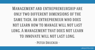 Maybe you would like to learn more about one of these? Management And Entrepreneurship Are Only Two Different Dimensions Of The Same Task An Entrepreneur Who Does