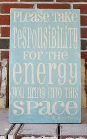 Please Take Responsibility For The Energy You Bring Into This Etsy Wonderful Life Quotes Inspirational Words Words