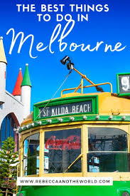 The Best Things To Do In Melbourne Australia Rebecca And The World In 2020 Visit Melbourne Australia Travel Melbourne Travel