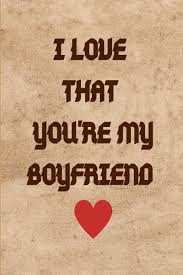 You love flowers, but you cut them, love animals, but you eat them, you told me that you love me, so now i'm scared.. I Love That You Re My Boyfriend Lined Notebook Gift With Quote Of Appreciation For Boyfriends Wide Rule Handy Portable Size 6x9 Inches Cute Cover Love And Appreciation Notebooks Accessories Applepie Pickles 9781699748817 Amazon Com