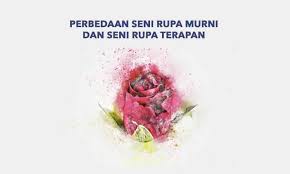 Jelaskan Perbedaan Seni Rupa Murni Dan Seni Rupa Terapan Penulis Cilik Seni Rupa Seni Tulisan