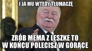 Daje temu wyraz szczególnie w trakcie telewizyjnych wywiadów, gdzie bardzo często wypowiada słowa, które jeszcze długo niosą się echem. Lech Walesa Memy Ktore Wami Wstrzasna On Pociagnal Trumpa Do Polityki Memy I Wtedy Ja Mu Mowie Polskatimes Pl