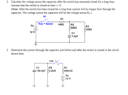 Capacitors in series will store the same amount of charge on their plates re. Calculate The Voltage Across The Capacitor After The Chegg Com