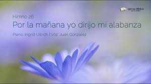 Nos da su mano poderosa y fuerte para librarnos de la misma muerte. 26 Por La Manana Yo Dirijo Mi Alabanza Youtube