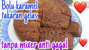 Search anything about wallpaper ideas in this website. Resep Bolu Karamel Takaran Gelas Tanpa Mixer Youtube