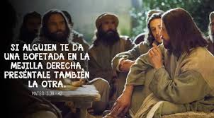 Hermandad - EVANGELIO DEL DÍA. MATEO 5, 38-42. En aquel tiempo, dijo Jesús  a sus discípulos: «Ustedes han oído que se dijo: “Ojo por ojo y diente por  diente”. Pero yo les