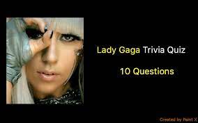 Nov 07, 2021 · how much do you know about lady gaga? Lady Gaga Trivia Quiz Quiz For Fans