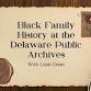 Black Family History at the Delaware Public Archives event image