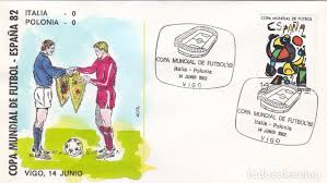 Polonia 0 v italia 2. Futbol Italia Polonia Mundial Espana 82 Vigo 1 Buy First Day Of Issue Cover And Special Postmarks At Todocoleccion 6361963