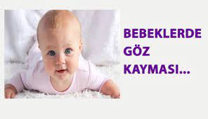Bebeklerde Goz Kaymasi Optik Gazete