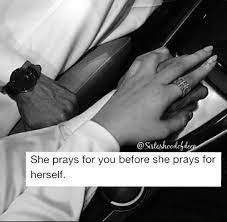 She Prays For You Before She Prays For Herself Muslim Couple Quotes Islamic Love Quotes Muslim Love Quotes