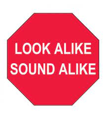 A major cause for medication errors involves the selection of similar looking drug vials and prepared, unlabeled containers and syringes. Look Alike Sound Alike Caution Labels