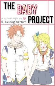 The Baby Project A Fairy Tail Natsu X Lucy Fanfiction Au Nalu Chapter One Fairy Tail Natsu And Lucy Fairy Tail Love Natsu X Lucy