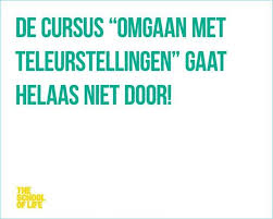 Cursus Omgaan Met Teleurstellingen Citaten School