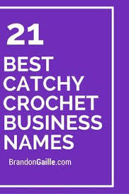 101 Best Catchy Crochet Business Names Crochet Business Business Names Cute Business Names