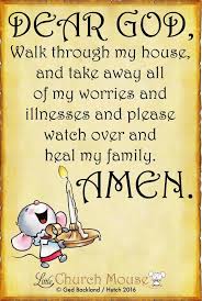 One of god's greatest gifts to us is the gift of family. Dear God Walk Through My House And Take Away All My Worries And Illnesses Smart Watches Http Amzn To 2 Bible Prayers Prayer Scriptures Prayer Quotes