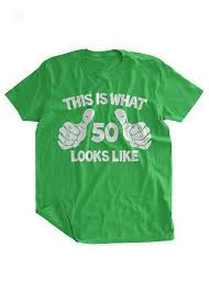 50th Birthday Shirt Ideas For Women This Is What 50 Looks Like Tshirt 50th Birthday By Bumpcovers Funny Birthday Shirts Birthday Shirts T Shirt
