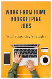 Work From Home Bookkeeping Jobs With Supporting Strategies Bookkeeping Working From Home Bookkeeping Business