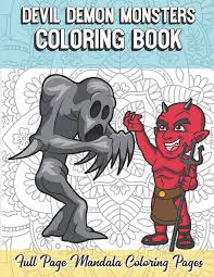 It will be the best cruella devil, that you colored ever! Devil Demon Monsters Coloring Book Full Page Mandala Coloring Pages Color Book With Mindfulness And Stress Relieving Designs With Mandala Patterns For Relaxation Adult Coloring Guide For Meditation And Happiness Publishing
