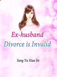 Ex-husband, Divorce is Invalid eBook by Sang YuXiaoJie - EPUB Book |  Rakuten Kobo United States