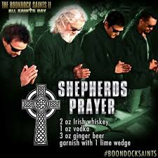 All saints day (2009 movie). Shepherds Prayer Boondock Saints Mixed Drink Boondock Saints Saints I Movie