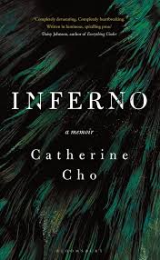Inferno synonyms, inferno pronunciation, inferno translation, english 1. Inferno A Memoir Of Motherhood And Madness Catherine Cho Bloomsbury Circus