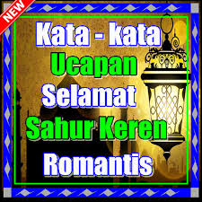 Gambar kata gaul abis.kata kata romantis cinta lucu buat pacar caption kekinian. Kata Kata Ucapan Selamat Sahur Keren Romantis Apps En Google Play