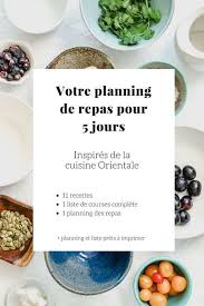 Votre Semaine De Repas Inspires De La Cuisine Orientale Avec 11 Recettes Faciles Une Liste De Course Complete Et Un Cuisine Orientale Repas Planning De Repas