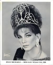 Dyan Michaels, two-time top ten finalist at Miss Gay America, was born  August 8, 1965, and would have been celebrating her 50th birthday this  weekend. Dyan passed away