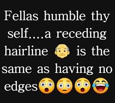 See more ideas about hairline jokes, funny, jokes. Pin On Hilariousness