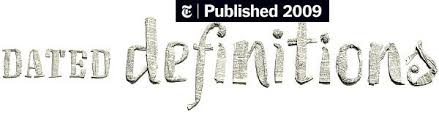 Word origin mid 17th century: Dated Definitions The New York Times