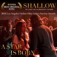 Lady gaga bradley cooper shallow from a star is born official music video. Los Angeles Online Film Critics Society A Star Is Born Original Song Film