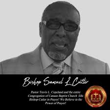 On Behalf of Pastor Travis L. Copeland, please keep Bishop Samuel L. Cutler  in prayer. We believe in the power of Prayer! Also, please keep his wife  Mrs. Cutler in your prayers!