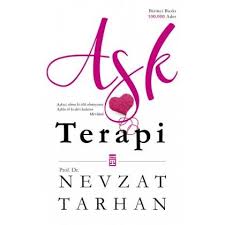 Ask Terapi Nevzat Tarhan Ask Nedir Tanimini Yapmak Cok Zor Cunku O Sevene Gore Sevilene Gore Zamana Kosullara Gore Degisiyor Ama De Terapi Kitap Duygular