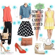 Focusing on the top is a great concept to keep in mind, no matter what you're wearing,. How Best To Dress A Carrot Shaped Body Forever Styled