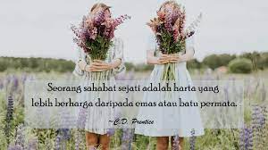 Karena cinta adalah perjuangan, pengorbanan, tanggungjawab, kejujuran, dan keikhlasan. 30 Kata Kata Mutiara Untuk Sahabat Tersayang Tobakonis