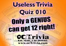 Zoe samuel 6 min quiz sewing is one of those skills that is deemed to be very. Useless Knowledge Trivia Quiz 010 Octrivia Com