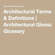 Architecture Terms Definitions Architecture Glossary Definitions