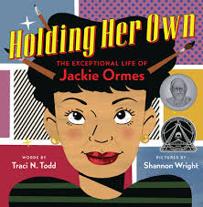 Holding Her Own: The Exceptional Life of Jackie Ormes (Hardcover)